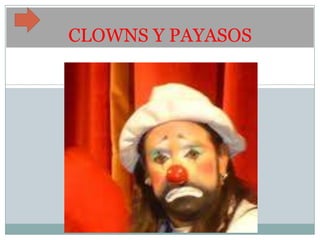 CLOWNS Y PAYASOS
 