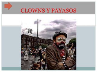 CLOWNS Y PAYASOS
 
