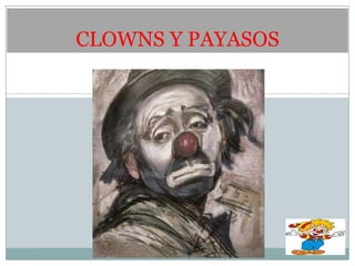 CLOWNS Y PAYASOS
 