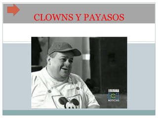 CLOWNS Y PAYASOS
 