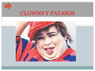 CLOWNS Y PAYASOS
 