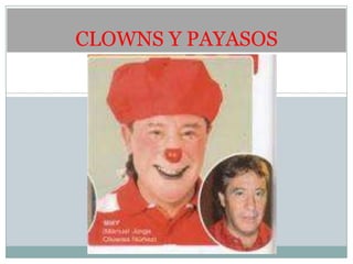 CLOWNS Y PAYASOS
 