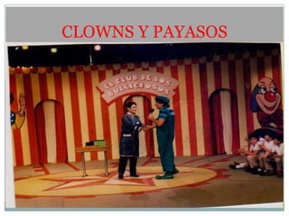 CLOWNS Y PAYASOS
 