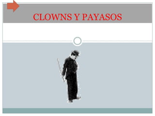 CLOWNS Y PAYASOS
 