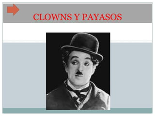 CLOWNS Y PAYASOS
 