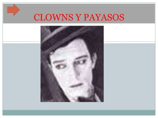 CLOWNS Y PAYASOS
 