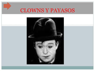 CLOWNS Y PAYASOS
 
