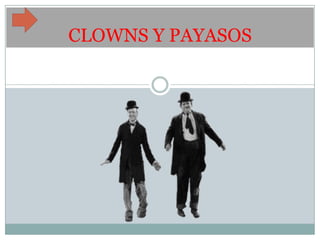 CLOWNS Y PAYASOS
 