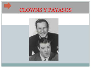 CLOWNS Y PAYASOS
 