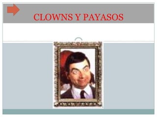 CLOWNS Y PAYASOS
 