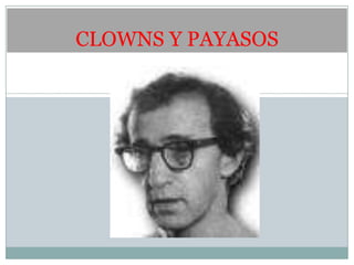 CLOWNS Y PAYASOS
 