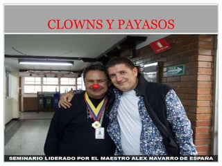 CLOWNS Y PAYASOS
 