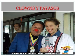 CLOWNS Y PAYASOS
 