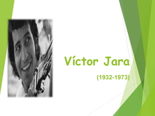 Víctor Jara
(1932-1973)
 