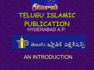 TELUGU ISLAMIC PUBLICATION HYDERABAD A.P. AN INTRODUCTION 
