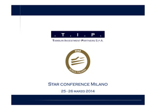 Star conference MilanoStar conference MilanoStar conference MilanoStar conference Milano
25252525 ---- 26 marzo 201426 marzo 201426 marzo 201426 marzo 2014
 