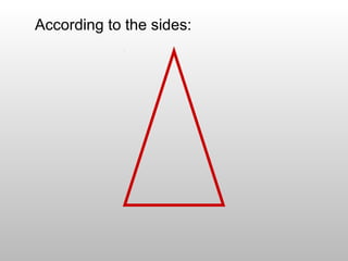 According to the sides:
 