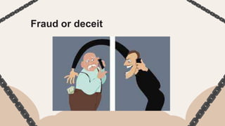 Fraud or deceit
 