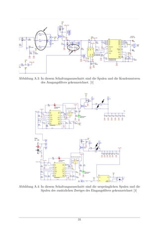 Abbildung A.3: In diesem Schaltungsausschnitt sind die Spulen und die Kondensatoren
des Ausgangsﬁlters gekennzeichnet. [1]
Abbildung A.4: In diesem Schaltungsausschnitt sind die ursprünglichen Spulen und die
Spulen des zusätzlichen Zweiges des Eingangsﬁlters gekennzeichnet [1]
31
 