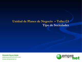 Unidad de Planes de Negocio  – Taller C1 Tipo de Sociedades 