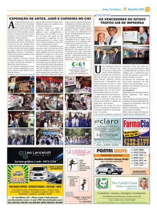 JORNAL TIPO CARIOCA                Dezembro 2012             15
  Informe Publicitário                                                                                                                  Troféu AIB 2012

 EXPOSIÇÃO DE ARTES, JUDÔ E CAPOEIRA NO CIEI                                                                                              OS VENCEDORES DO OITAVO

A
           o longo do ano letivo, pais e   aula, os alunos mostravam toda sua ha-       música, a arte e o esporte formam uma
           alunos do Ciei têm sempre       bilidade no judô, para orgulho (e mui-       constelação que domina tudo, inclusi-              TROFÉU AIB DE IMPRENSA
           um encontro marcado nos         tas fotos) de seus pais.                     ve a vida. Não formamos ninguém nes-
           mais variados eventos pro-      O mesmo aconteceu na quadra po-              sas atividades, não formamos atletas,
movidos pela escola. O mais recente        liesportiva, onde pais, todos or-            bailarinos, músicos, sempre falamos
deles foi em 24 de novembro, quando        gulhosos, claro, acompanharam a              isso aos pais, mas estimulamos nos
tivemos a exposição de artes, a apre-      performance de seus ilhos na capo-           alunos a vontade de despertar seu po-
sentação e troca de faixas de judô e o     eira. Foi mais uma manhã de mui-             tencial – disse Carlito.
batismo e roda de capoeira.                ta realização e integração no Ciei.          Para o diretor-presidente do Ciei, ver
Belíssimos trabalhos manuais dos           Diretor-presidente da escola, Carlos         a felicidade de pais e alunos é mui-
alunos icaram expostos no auditório.       Alves da Silva, o professor Carlito, des-    to grati icante. E ele relembrou uma
O primeiro ano, por exemplo, apre-         tacou a importância do evento:               história que aconteceu em 2012:
sentou, entre outros, um mosaico pre-      – De certa forma, as atividades se repe-     – Em setembro, um aluno nosso foi
enchido, em que foi utilizada colagem                                                   para Cingapura estudar e está tra-
                                           tem, mas a vida é isso: todo ano há uma
de papéis coloridos, desenvolvendo                                                      balhando lá como garçom em uma
                                           turma nova que ingressa no ensino in-
                                                                                        churrascaria. Ele e o pai – que nunca
habilidades motoras. O resultado i-        fantil e signi ica uma árvore nova que é
                                                                                        se falaram tanto quanto agora, pela
nal foi a construção de imagens, como      plantada. E os esportes e a arte se fun-
                                                                                        internet – estão felizes da vida. E nós
a de lindas borboletas.                    dem na formação do ser. A capoeira é
                                                                                        fazemos parte disso, o que é muito
Outro trabalho do primeiro ano foi         uma coisa que veio da África, incorpora-     importante – contou Carlito.
batizado de animais no colorset. Nele,     da, principalmente, na Bahia, terra onde
os alunos produziram desenhos de           nasci. Ainda pequeno, aprendi o rabo de




                                                                                                                                     U
diferentes tipos de pássaros.              arraia; faz parte da cultura, não podemos
Na diversi icada exposição de artes,       negar nossas origens. O Brasil foi coloni-                                                           ma verdadeira noite de     presentes e dizer que estou sur-
houve, também, homenagens a artis-         zado por europeus, mas não podemos                                                                   gala, no Sheraton Bar-     preso por esta associação ter tido
tas de renome, como Romero Brito e         esquecer os negros. Já o judô é um es-            Estrada do Pontal, no 2.093 - Recreio              ra, marcou a entrega do    a sensibilidade de reconhecer esse
                                                                                                 Tels.: 2490-1673 | 2490-4273
Aldemir Martins.                           porte oriental muito importante, e sem                                                               Oitavo Troféu AIB de Im-   trabalho, pois a comédia faz parte
                                                                                             www.ciei.g12.br | admin@ciei.g12.br
Enquanto isso, em duas das salas de        artes a vida icaria muito triste. Aliás, a                                                prensa. A escolha dos vencedores      da vida das pessoas, o ator come-
                                                                                                                                     foi feita através de voto popular,    diante é o médico da alma.
                                                                                                                                     pela internet. Diversos artistas,     Na abertura da solenidade, Ma-
                                                                                                                                     empresários e autoridades mar-        nuel Lopes, presidente da AIB,
                                                                                                                                     caram presença na festa. O ator       prestou uma homenagem ao ar-
                                                                                                                                     Marcelo Novaes, sucesso na nove-      quiteto Oscar Niemeyer, que havia
                                                                                                                                     la Avenida Brasil, interpretando o    falecido na véspera.
                                                                                                                                     personagem Max, foi um dos ho-        Os vencedores:
                                                                                                                                     menageados especiais da noite.        Melhor Revista de Informação: Isto é;
                                                                                                                                     - É uma honra participar desta pre-   Melhor Radialista: Tino Júnior
                                                                                                                                     miação; gostaria de parabenizar       (Beat 98);
                                                                                                                                     todos os jornalistas. Acho que eu     Melhor Programa de Entretenimen-
                                                                                                                                     mereço este prêmio e o dedico aos     to: Melhor do Brasil (Rede Record);
                                                                                                                                     meus pais - disse Novaes.             Programa de Variedades: Hoje em
                                                                                                                                     Integrante do elenco de Zorra         Dia (Rede Record);
                                                                                                                                     total, o comediante Anselmo Vas-      Melhor Fotojonalismo: Marco An-
                                                                                                                                     concellos também foi homenage-        tônio Teixeira (O Globo);
                                                                                                                                     ado. E ressaltou:                     Melhor Apresentador de Telejornal:
                                                                                                                                     - Eu só quero agradecer a todos os    Wagner Montes (Rede Record).




          Serviços gráﬁcos e web • 6973-2229
 