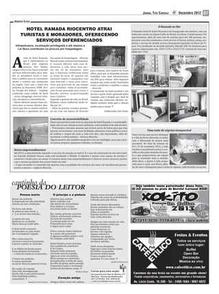 JORNAL TIPO CARIOCA                Dezembro 2012            07
  Matéria Extra

                                                                                                                                                               O Ramada no Rio
          HOTEL RAMADA RIOCENTRO ATRAI                                                                                                O Ramada Hotel & Suítes Riocentro foi inaugurado em outubro, com um
        TURISTAS E MORADORES, OFERECENDO                                                                                              belíssimo evento no Jóquei Clube do Brasil, na Gávea. O hotel possui 216
                                                                                                                                      apartamentos, além de uma sala de eventos para até 100 pessoas, res-
             SERVIÇOS DIFERENCIADOS                                                                                                   taurante com dois ambientes, room service 24 horas, piscina, sauna, aca-
                                                                                                                                      demia e serviço de shuttle service (transporte) gratuito na Barra da Ti-
   Infraestrutura, localização privilegiada e até mesmo a                                                                             juca. Fica localizado na Avenida Salvador Allende 500. Os telefones para
     Lei Seca contribuem na procura por hospedagem.                                                                                   maiores informações são: 3563-5734 e 3563-5735. Central de reservas:
                                                                                                                                      0800 601 7701.




A
            rede de hotel Ramada,           boa opção de hospedagem – A irmou
            que é representada no           Marcela Leite, assessora de imprensa.
            Brasil pela empresa             E, visando difundir todo esse di-
            mineira Vert Hotéis,            ferencial, a rede abriu suas por-
chegou à Barra da Tijuca trazendo           tas dia 24 de novembro, para               para crianças, uma espécie de home
serviços diferenciados para aten-           que a imprensa conhecesse todas            of ice, para que os hóspedes possam
der os moradores locais e tam-              as áreas do local. Os quartos são          trabalhar com total infraestrutura;
bém o público para os constantes            bastante amplos e equipados com            um SPA, para relaxar; além daqueles
shows e eventos que acontecem               uma bancada e mesa para execu-             espaços que estão sendo inalizados
na região, visto que o hotel ica            tivos que precisam de um espaço            como a academia e também a sauna
próximo ao Riocentro, HSBC Are-             para trabalhar; todas as acomoda-          – disse ele.
na, Parque dos Atletas – também             ções foram pensadas para evitar o          O restaurante do hotel também é um
conhecido como Cidade do Rock               barulho externo, proporcionando            serviço à parte muito apreciado pelos
–, praia, shoppings, centros cultu-         mais conforto.                             viajantes, pois é dirigido por chefs de
rais, aeroporto e conveniências.            Segundo o gerente da rede no Brasil,       renome, que costumam oferecer car-
– Vamos oferecer sempre bons ser-           Bummer, novas melhorias ainda es-          dápios variados, tanto para o almoço
viços para os nossos clientes. Que-         tão por vir:
                                                                                       quanto para o jantar.
remos que eles se sintam confortá-          – Além da piscina, estamos pensan-
veis conosco e queremos ser uma             do em criar um espaço de diversão                         Colaboração: Joici Souza.


                                            Conceito de sustentabilidade
                                            Outra característica marcante na operação do hotel Ramada é a sustentabili-
                                            dade, não só com relação ao meio ambiente, como também à de mão de obra:
                                            – Procuramos contratar pessoas que morem perto do hotel, para que elas
                                            possam se locomover com mais facilidade, adotamos como política a troca                                 Uma noite de núpcias inesquecível
                                            de toalhas e roupas de cama a cada três dias, não diariamente, além de                    Outro serviço que merece destaque
                                            incentivar a coleta seletiva – a irmou Marcela.                                           é o Dia da Noiva oferecido no hotel,
                                            Alguns quartos são também equipados com um minifogão, para que a pes-                     com o diferencial de preços mais
                                            soa possa preparar pequenas refeições, se desejar.                                        acessíveis. No inal de semana de
                                                                                                                                      24 e 25 de novembro 2012, a rede
  Novos empreendimentos                                                                                                               recebeu a sua primeira noiva, e a es-
  Até 2013, a rede pretende expandir a sua área de atuação no bairro. É o caso da construção de um novo hotel                         colha se deu pelo tamanho do quar-
  na Avenida Abelardo Bueno, onde está localizado o Ribalta. O objetivo é manter esse espaço de eventos e                             to, o que proporcionou um espaço
  construir o hotel como um anexo. O conceito desse novo empreendimento é oferecer preços menores, porém                              para se acomodar mais à vontade.
  com a mesma qualidade dos outros hotéis da rede.                                                                                    Além disso, o quarto é todo prepa-
  – O que vai mudar é o tamanho dos quartos, mas a qualidade dos serviços, da cama e do atendimento perma-                            rado para o casal, com lores, péta-
  necerá o mesmo – explicou Marcela.                                                                                                  las de rosa e champanhe para a noite de núpcias, tudo incluído no pacote.




        Poema morto                           O príncipe e a plebeia                   Quanto nossa amizade é cristalina,
                                                                                       Erguida sob acaso da probabilidade,
Houve um acidente                           Histórias que contam                       Sorteada pela mão divina.
A inspiração em alta velocidade             Sobre a família real
Chocou-se com a limitação.                  São motivo de curiosidades                 Vocês são nossos diamantes;
                                            Para adultos e crianças                    Nossas amizades são os cristais;
Ela icou sem dente                          Encantam todas as idades                   Que se formaram em
As palavras pela meta(...)                                                             todos os instantes,
(…) os versos sem emoção...                 Rei, rainha, príncipe, princesa            Estarão escritos no livro da
                                            Palácio, aristocracia, nobreza;            vida, como imortais.
A caneta até caiu                           Na linha de sucessão
Quebrou-se, se dividiu                      O príncipe pode ser rei                    Amigos em cada estação da vida,
Vazou tinta pra todo lado...                Preparado para casar                       Não percebemos como essa
                                            E seguir para o altar                      amizade aconteceu,
O dedo lerdo consentiu                                                                 Como loresceu, se
Arrependeu-se, pois sentiu                  Pouco comum, todos sabemos                 formou e foi erguida,
Ser o verdadeiro culpado.                   Se a noiva não pertencer                   Apenas sabemos e
                                            A alguma condição nobre e real             sentimos seu apogeu,
Mas a tinta escorria,                       Na tradição, nada ideal                    Conquistado, por vezes,
escorria e escorria loucamente                                                         em horas sofridas.
E pouco a pouco se alastrava.               Nesta história, nosso príncipe
                                            Faz o pedido de casamento                  Vocês meus diamantes
E as sílabas da inada poesia                E dá à noiva                               Vigorosos como Espírito Santo,
Eram pintadas lentamente                    Naquele lindo momento                      De brilhos incessantes
... a tinta da caneta as encharcava...      Um lindo anel de noivado;                  Iluminam minha mente,
                                            Agora na corte, ela plebeia,               O meu coração é seu
E houve um acidente...                      Muita pompa no casamento,                  aposento. É o seu canto.
A caneta quebrada                           Deslumbrante vestido de noiva                                     Janderlei Nascimento.
ao jorrar tinta em palavras tortas          Escolha da igreja, muita emoção
                                            Preparativos para o cerimonial
Fez surgir, de repente,                     Sonhos de duradoura união.
Uma rima desengonçada                                                Walkyrio Rotay.   Cartas para esta seção:
dando vida a uma poesia morta.                                                         Rua Januário José Pinto de Oliveira, 277
Uma fatalidade poética...                                                              Maramar - Recreio dos Bandeirantes
Lamentável.                                        Coração amigo                       CEP: 22790-864 - FAX: 2490-0328
                 Rodrigo Ferreira Santos.   Amigos, talvez vocês não saibam,           e-mail: jornal@tipocarioca.com.br                Av. Lúcio Costa, 16.580 - Tel.: 2490-1684 / 9987-6022
 