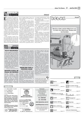 JORNAL TIPO CARIOCA          Jan/Fev 2013     03


                                                                                                                                  Editorial


E
        ste momento de comoção na-                que se mantém indene, apesar das                   do minados gradativamente, tendo                                                              Ramade
        cional devido à tragédia acon-            fortes evidências de crimes que pe-                como exemplo o que acontece nas
        tecida em Santa Maria (RS),               sam contra ela.                                    altas esferas do poder.
onde mais de 230 jovens perderam a                  O povo, acuado, sofrido, intensa-                   Rui Barbosa, do alto de sua sapiên-
vida, ceifada, em parte, por culpa da             mente tributado, desesperançado,                   cia, já dizia:
incúria de autoridades que deveriam               não vislumbra uma saída desse ca-                     “De tanto ver triunfar as nulidades;
 iscalizar e enquadrar casas de es-               lamitoso estado de coisas, agravado                de tanto ver prosperar a desonra, de
petáculos, colocando-as dentro dos                cada vez mais, e muitos até sentem                 tanto ver crescer a injustiça. De tan-
padrões de segurança necessários,                 inveja dos eternos poderosos, que                  to ver agigantarem-se os poderes
leva-nos a re letir sobre em que tipo             tudo fazem e tudo podem.                           nas mãos dos maus, o homem che-
de país estamos vivendo.                            É o país do “jeitinho”, do “toma lá,             ga a desanimar-se da virtude, a rir-
   Tem-se a impressão que tudo é                  dá cá”, do “vamos providenciar”, do                -se da honra e a ter vergonha de ser
oriundo de um efeito cascata, um                  “estamos providenciando”, do “isto                 honesto.”.
acúmulo de procedimentos alheios                  não deve acontecer de novo”, da fa-                   Sábias palavras... E esse grande
a qualquer lógica, que vêm deterio-               laciloquência, das inverdades das                  brasileiro candidatou-se duas vezes
rando o caráter e a cultura de nos-               promessas de campanha, da falta de                 ao cargo de Presidente da República:
so povo.                                          decência, en im, do “me engana, que                nas eleições de 1910, contra Hermes
   O tão propalado “jeitinho brasi-               eu gosto”, propiciadores de uma im-                da Fonseca; e em 1919, contra
leiro”, que nada mais é do que uma                pressão horrendamente multifaceta-                 Epitácio Pessoa. Entretanto, foi der-
corrupção disfarçada, faz-se presen-              da da realidade nacional.                          rotado em ambas. Uma de suas no-
te nos mais diversos ramos de ativi-                E, assim, a decadência inexorável                táveis frases é “Maior que a tristeza
dade, incentivado sobremodo pela                  é uma questão de tempo. Nossos                     de não haver vencido é a vergonha de
cúpula de uma oligarquia malfeitora,              valores morais e espirituais vão sen-              não ter lutado”.




  FALTA SEGURANÇA                                 das comunidades locais”, segundo o                 em celulares, tablets etc. Mas aqui
                                                  portal da prefeitura (Meio Ambiente                 ica a pergunta: como o idoso fará
 Na Barra, pagamos, provavelmente,                - Adoção de áreas verdes ao alcance                esse registro?
 um dos IPTU’s mais caros do Rio e,               de todos). No entanto, o que aconte-               Hoje, nossa população ativa enve-
 ainda assim, nem tudo são lores                  ceu: o condomínio invadiu a praça e                lheceu, mas muitos têm di iculda-
 por aqui. Que o digam os dois casos              a cercou, tornando-a privativa para                des de se adaptar à tecnologia dos
 de violência que aconteceram na se-              uso exclusivo de estacionamento                    smartphones e outros aparelhos.
 gunda semana do ano: a funcionária               dos condôminos. Em áreas informais                 Se este idoso(a) estiver sozinho(a)
 pública assassinada no Península                 a bandidagem fecha ruas “na marra”.                no local do acidente e a outra parte
 e o caso em que mãe e ilha foram                 Em áreas ‘formais’, a prefeitura ga-               envolvida se negar a fazer o registro
 baleadas nas proximidades do                     rante a apropriação ilegal através de              nesse novo procedimento, ou não
 BarraShopping. Esses dois casos dei-             um bom pistolão, em troca de votos.                conseguir que outra pessoa que es-
 xaram exposta a falta de policiamen-             É a classe média garantindo uma boa                teja no local o faça, esse(a) idoso(a),
 to nesta região. Como virou praxe,               relação público x privada + votos.                 a vítima, icará ao deus-dará?
 as autoridades só providenciaram a                         Enviado por e-mail por Canagé Vilhena.   Sugiro, então, que, nesses casos,
 ‘fechadura’ depois que a ‘porta’ foi                                                                o registro do BRAT seja realizado
 arrombada. Até quando?                             PROBLEMA PARA A                                  pela GM-Rio ou pelos controladores
      Enviado por e-mail por Jaqueline Pereira.                                                      da CET-Rio, ou que nosso governo
                                                     TERCEIRA IDADE                                  estadual tome vergonha na cara e
 INVASÃO ILEGAL DE                                Com a falta de policiais militares nos             aumente o efetivo dos batalhões de
                                                  batalhões, principalmente depois                   forma a garantir a tranquilidade da
 PRAÇA NO RECREIO                                 das criações das UPPs, em aciden-                  população, principalmente da po-
 Segundo      denúncias, a prefei-                tes de trânsito sem vítima, os BRATs               pulação idosa.
 tura teria permitido a adoção                    (também conhecidos como BOs),                       Enviado por e-mail por Azaury Alencastro Jr.
 da praça na Rua Geraldo Irenio                   agora são registrados nos batalhões
 Jof ily, ao lado do Condomínio                   pela própria vítima, utilizando foto-
 Vilage Del mare, no Recreio.                     gra ias do local, testemunha(s) – se
 Este tipo de concessão municipal,                houver, etc.                                        Cartas para esta seção:
 QUANDO REGULAR, tem como                         Em breve, isso poderá passar a ser                  Rua Januário José Pinto de Oliveira, 277
                                                                                                      Maramar - Recreio dos Bandeirantes
 objetivo “favorecer a preservação                feito através de sistema que funcio-                CEP: 22790-864 - FAX: 2490-0328                     Bairro                        Cabelos
 das áreas públicas e valorização                 nará nas plataformas Android ou iOS,                e-mail: jornal@tipocarioca.com.br                                página 04                     página 05


                                                                                                                                                     Carnaval 2013                      Cruzadas do Rei
                                                                                                                                                                       página 06
                                                                                                                                                                                                     página 06

 Diretora: Katia Lancelotti | Reg.26340                                                                           Administração:
                                                                Veículo associado:
                                                                                                       R. Januário José Pinto de Oliveira, 277            Coluna Zen                    Tour
 Reportagem: Gustavo Loio                                                                                                                                              página 07
                                                                                                               Condomínio Maramar                                                                    página 07
 Revisão: Nelson Barboza                                                                                     Recreio dos Bandeirantes
 Distribuição: Márcio Moraes                                                                                    Rio de Janeiro - RJ
                                                                                                                  CEP: 22790-864
 Colunistas:                                                                                                CNPJ: 03.072.362/0001-86                                   página 07                     página 10
 Paulo Sergio Valle, Nelson Barboza,                       International                                    Insc. Municipal: 02.577.631
 Katia Lancelotti, Dr. Wellington                       Writers Association
 Euclydes de Souza, Rosane Castro                                                                              Tel.: 2490-0328                            Saúde                         Paisagismo
 Neves, Cleci Meneghel, Adriana Mello,                                                                                                                                 página 12                     página 13
 Donato Velloso, Gilvan Nascimento,               Distribuição Gratuita: Barra da Tijuca,                       Cel.: 9124-0185
 Fábio Freitas, Dr. José Figueiredo               Recreio dos Bandeirantes, Vargem
 Penteado, Hilário Silva Neto, Paulinho           Grande e Vargem Pequena.
                                                                                                       www.tipocarioca.com.br                             Espaço aberto                 Opinião
 Barros e Dani Beer.                                                                                                                                                   página 13
                                                  Tiragem: 20.000 exemplares                                                                                                                         página 13
 Colaborações:                                    Publicação: Mensal                                   jornal@tipocarioca.com.br
 Ramade Martins (Caricaturas), Reinaldo
 Costa (Enigmas do Rei) e Alessandro              Fotolito e Impressão: Lance!                                                                            Meio ambiente                 Cinema
 Rosalino (Tirinhas do Ale).                                                                              Os textos e artigos assinados não                            página 13                     página 14
                                                  Projeto Gráfico e Arte Publicitária:                 refletem necessariamente a opinião do
           Premiado com o Troféu                                                                            jornal, sendo responsabilidade
               AIB de Imprensa                                                                                      de seus autores.                      Social                   Informe Publicitário
              2007, 2009 e 2011                                                                                                                                        página 14                     página 15
 