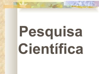 Pesquisa Científica 
