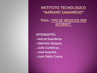 INTEGRANTES:
Astryd Guarderas.

Gabriela Vásquez.

Julio Cumbicus.

José Auquilla.

Juan Pablo Cueva.
 