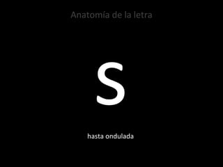 Anatomía de la letra s hasta ondulada 
