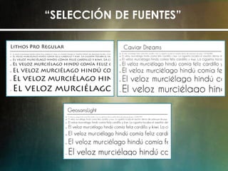 “SELECCIÓN DE FUENTES”
GeosansLight
Caviar Dreams