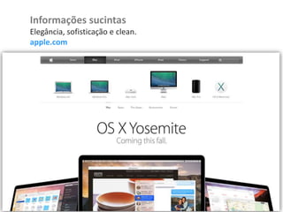 Comparação Tipográfica
Objetivos Público-alvo Hierarquia
Legibilidade Alinhamento Fontes
Informações sucintas
Elegância, sofisticação e clean.
apple.com
 