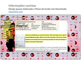 Informações sucintas
Design pouco elaborado e Plano de fundo mal desenhado.
stevenlim.net
 