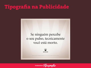 Tipografia na Publicidade 
 