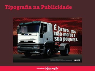 Tipografia na Publicidade 
 
