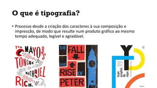 O que é tipografia?
• Processo desde a criação dos caracteres à sua composição e
impressão, de modo que resulte num produto gráfico ao mesmo
tempo adequado, legível e agradável.
 