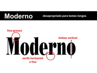 Moderno desapropriado para textos longos fino-grosso ênfase vertical serifa horizontal e fina 