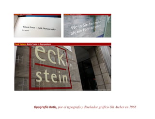 ,pogra/a	
  Ro,s,	
  por el typografo y diseñador gráfico Olt Aicher en 1988	
  
 