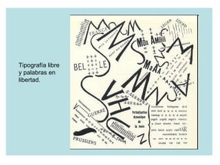 Tipografía libre y palabras en libertad. 