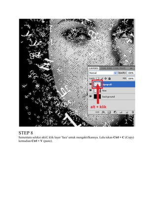 STEP 8
Sementara seleksi aktif, klik layer 'face' untuk mengaktifkannya. Lalu tekan Ctrl + C (Copy)
kemudian Ctrl + V (paste).

 