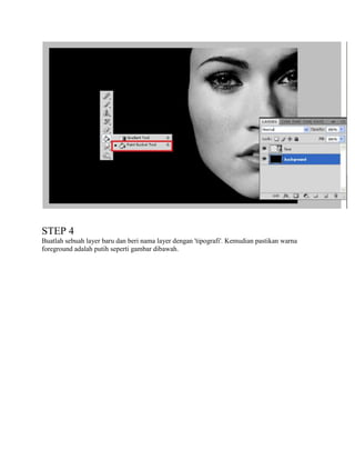 STEP 4
Buatlah sebuah layer baru dan beri nama layer dengan 'tipografi'. Kemudian pastikan warna
foreground adalah putih seperti gambar dibawah.

 