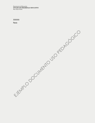 Secretaría de Educación
NÚCLEO DE DESARROLLO EDUCATIVO
San Juan Girón
XXXXXX
Recto
 