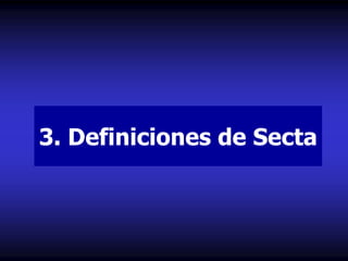 3. Definiciones de Secta
 