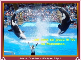 … cei care se joaca in loc sa munceasca, 