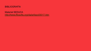 BIBLIOGRAFÍA
Material SEDUCA
 