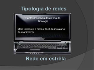 Tipologia de redesExemplo 2 do uso de uma rede de tipologia estrêlaCallcenterRede em estrêla