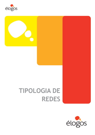 TIPOLOGIA DE
      REDES
 
