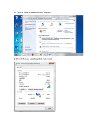 2n. Obrim el centre de xarxes i recursos compartits




3r. Obrim l’informació sobre l’estat de la nostra xarxa
 