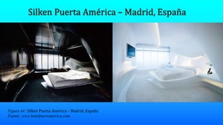 Figura 44: Silken Puerta América – Madrid, España
Fuente: www.hotelpuertamerica.com
 