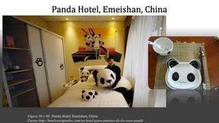 Figura 89 y 90: Panda Hotel, Emeishan, China
Fuente:http://hotelesoriginales.com/un-hotel-para-amantes-de-los-osos-panda
 